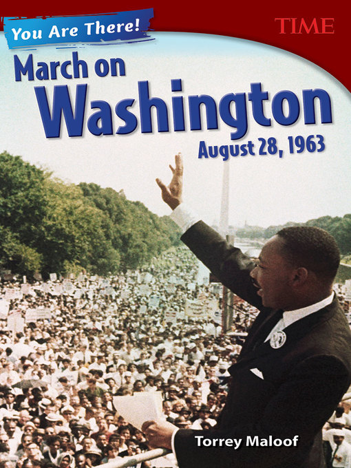 Torrey Maloof创作的You Are There! March on Washington, August 28, 1963作品的详细信息 - 可供借阅